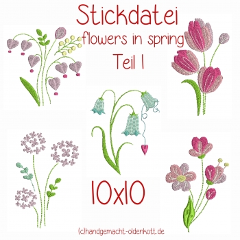 Stickdatei flowers in spring Teil 1 10x10