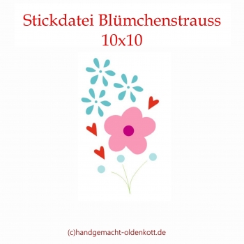 Stickdatei Blümchenstrauss 10x10