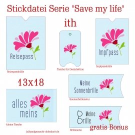 Stickdatei Serie Save my life ith 13x18