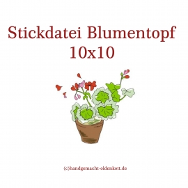 Stickdatei Blumentopf 10x10